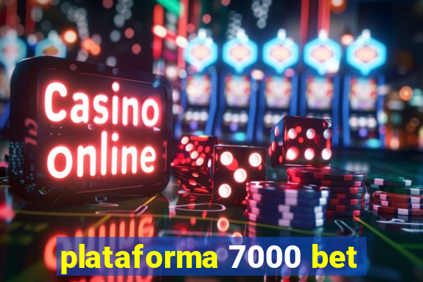 plataforma 7000 bet